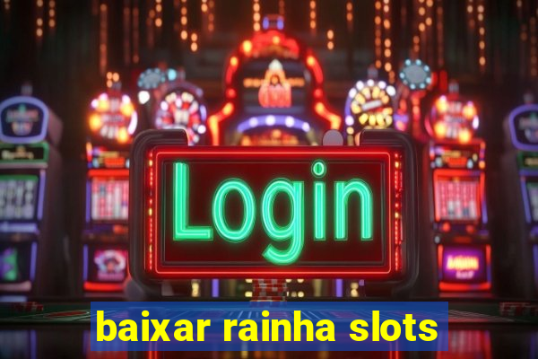 baixar rainha slots